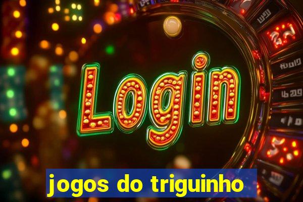 jogos do triguinho